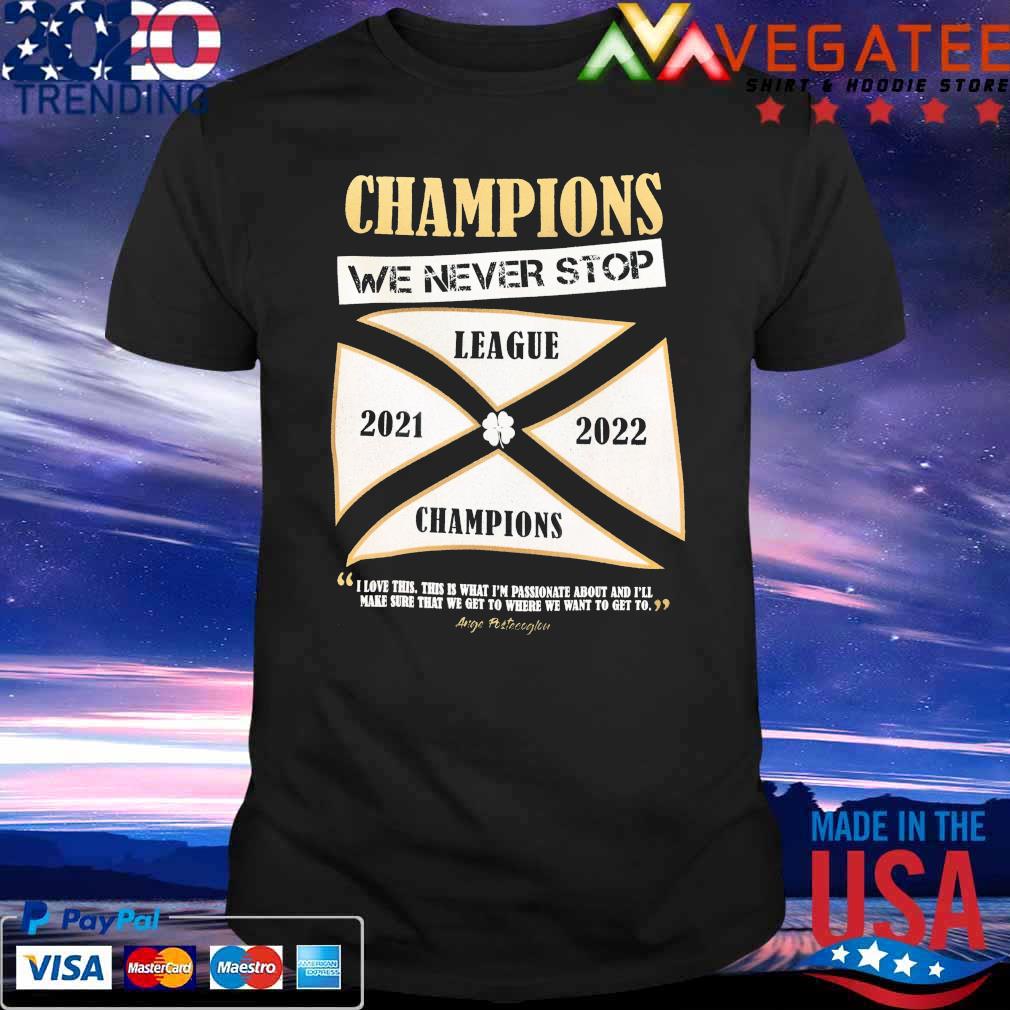 Champions we never stop 2021-2022 League Champions shirt