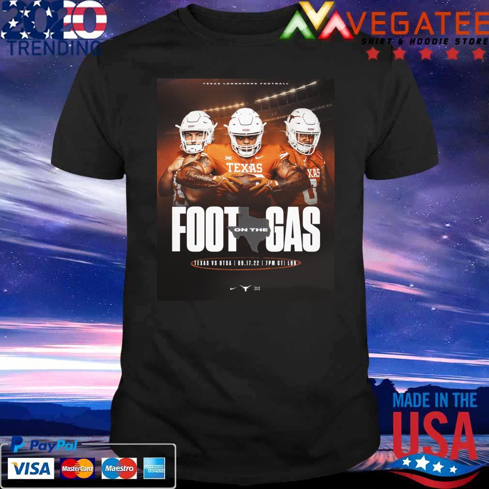 Texas Longhorns football Foot of the Gas Texas vs UTSA 2022 shirt