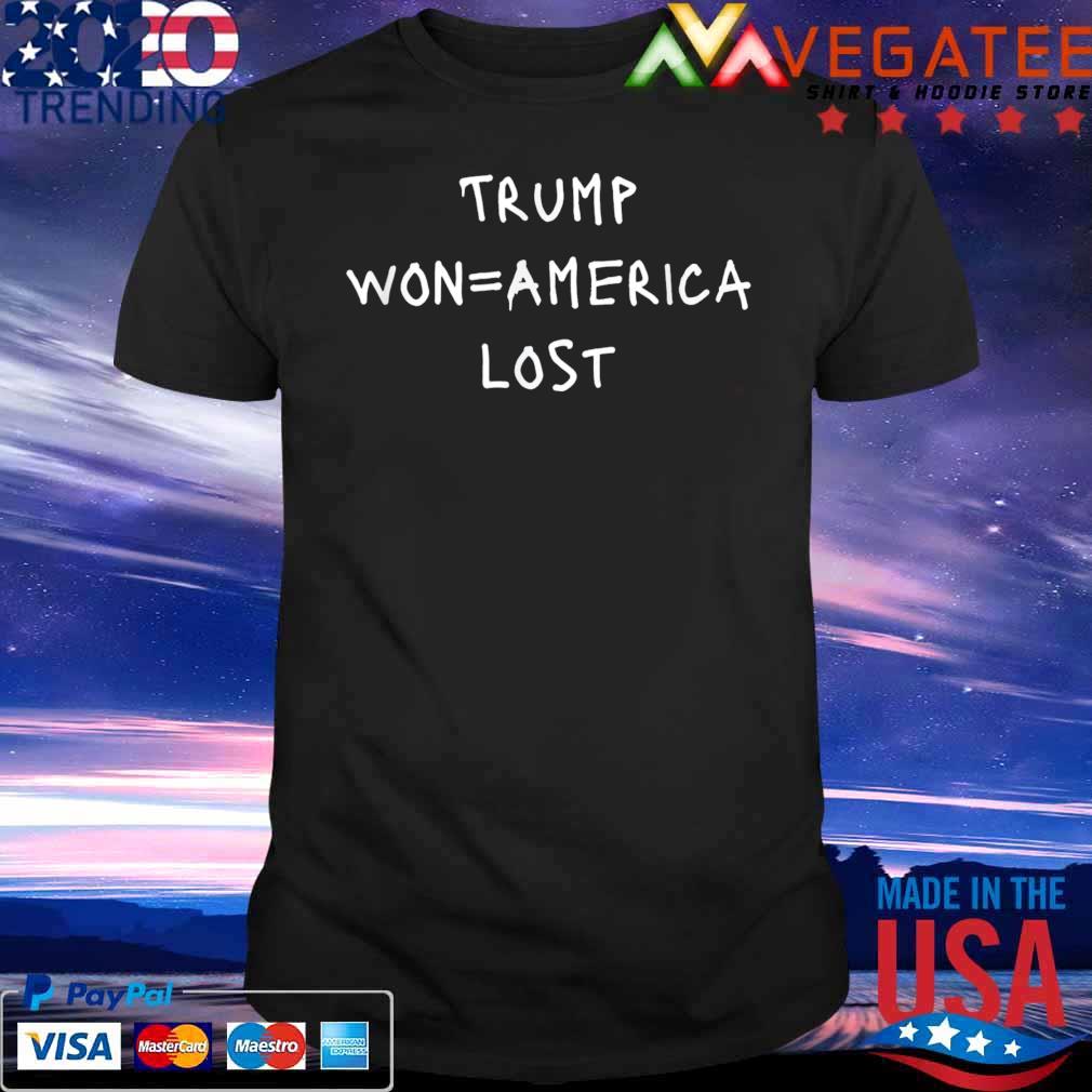 Trump won America lost Protest Sign Slogan shirt
