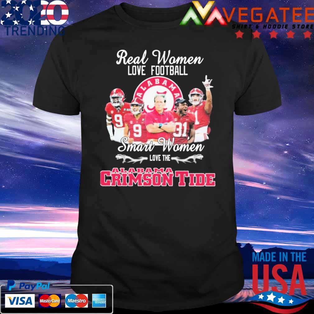 Official Real Women love football smart Women love the Alabama Crimson Tide shirt