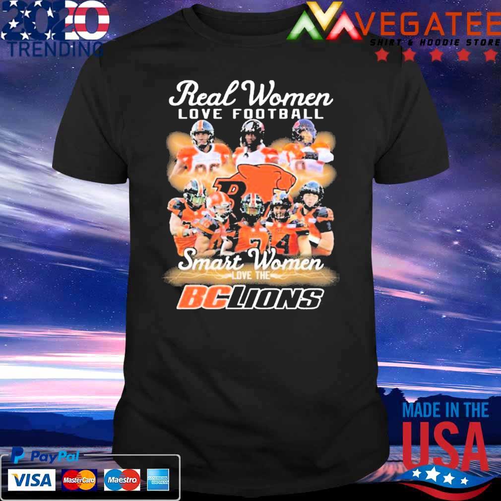 Official Real Women love football smart Women love the BC Lions shirt