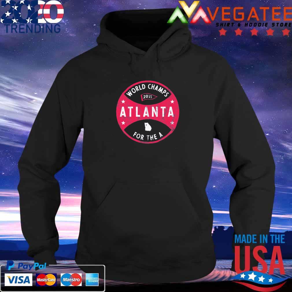 Atlanta World Champs 2022 for the the a s Hoodie
