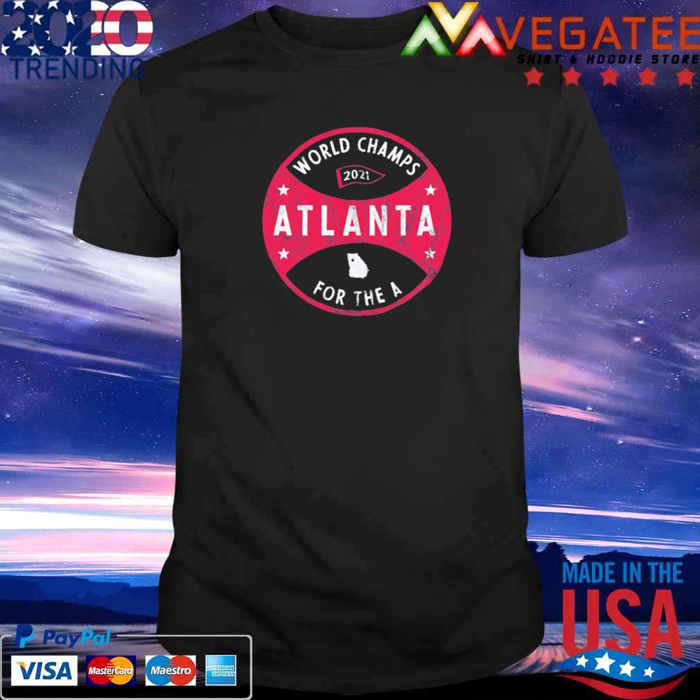 Atlanta World Champs 2022 for the the a shirt