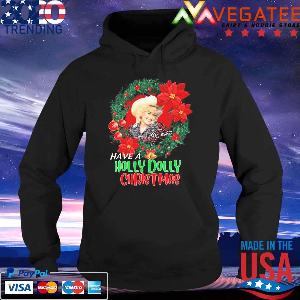 Have a Holly Dolly Christmas signature s Hoodie