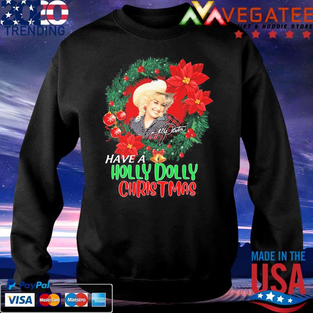 Have a Holly Dolly Christmas signature s Sweatshirt