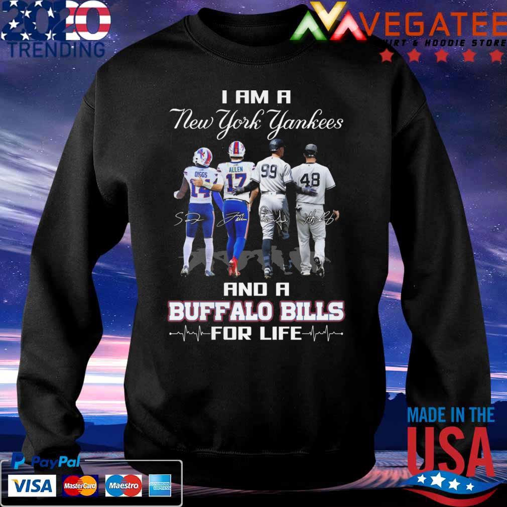 I am a New York Yankees and a Buffalo Bills for life signatures s Sweatshirt