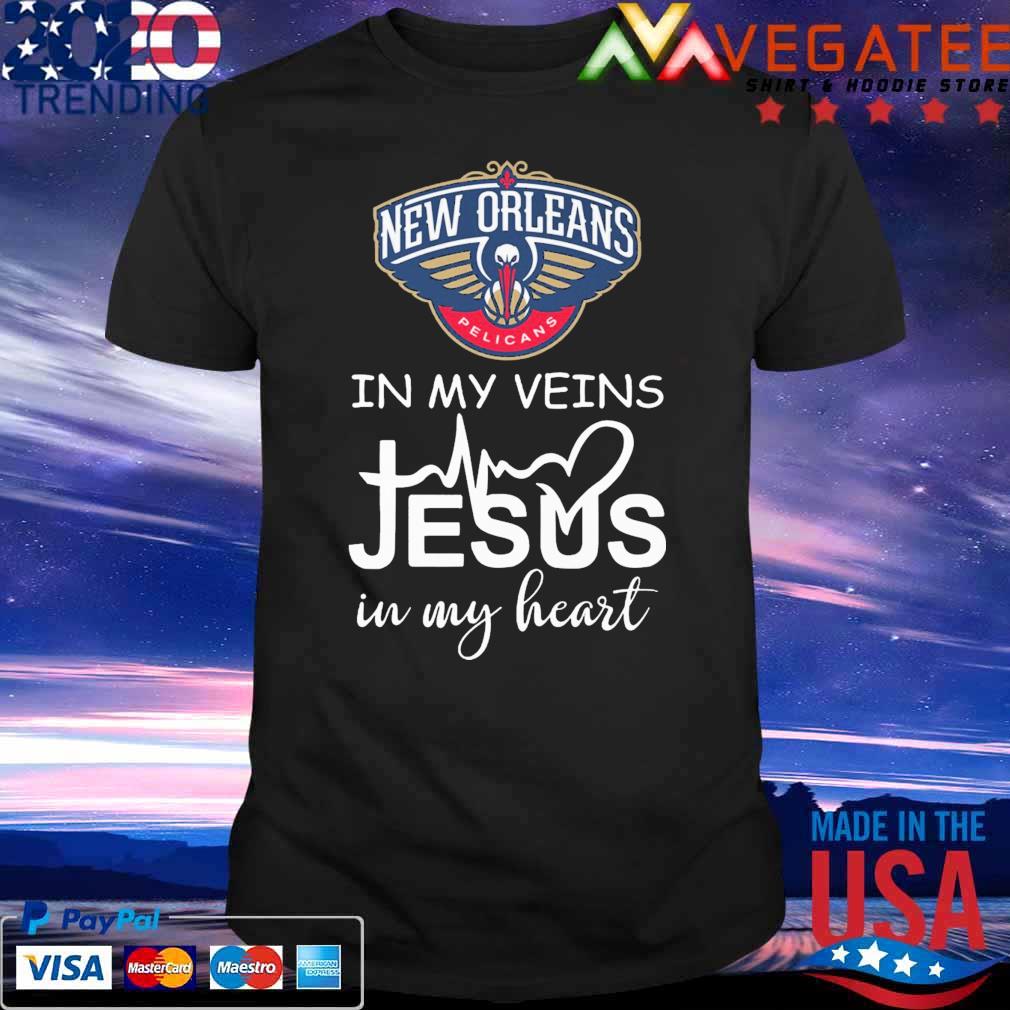 New Orleans Pelicans in my veins Jesus in my heart shirt