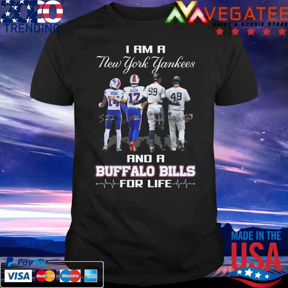 Official I am a New York Yankees and a Buffalo Bills for life signatures shirt