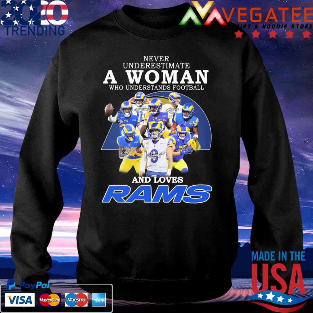 Official Never underestimate a Woman understands football and loves Los Angeles Rams signatures s Sweatshirt