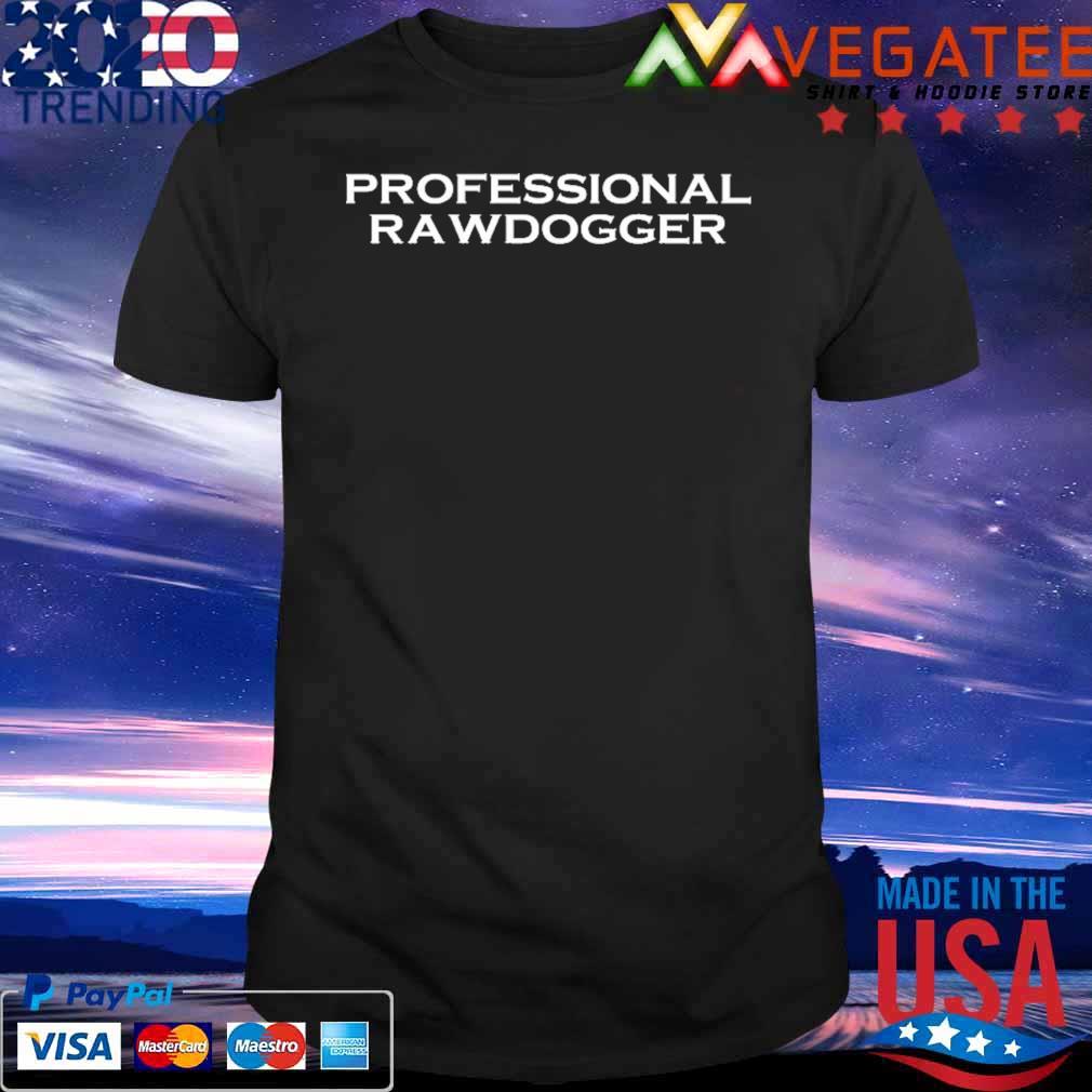 Original professional Rawdogger T-Shirt