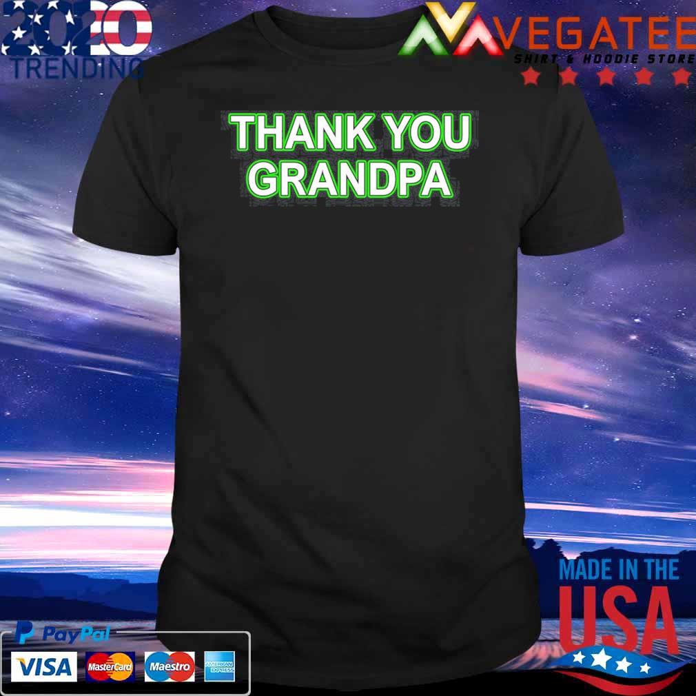 Original thank You Grandpa Shirt