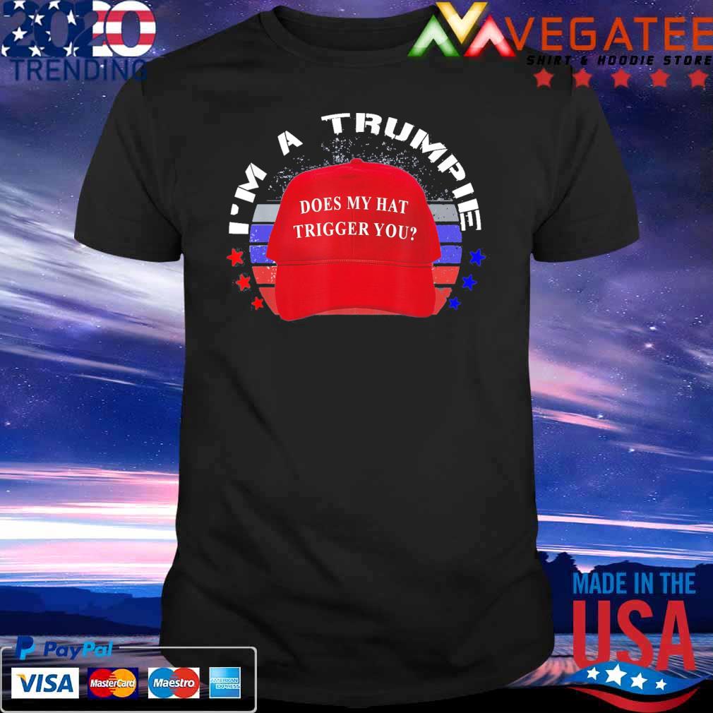 Premium trumpie Does My Hat Trigger You Trump 2024 USA Proud Trumpie T-Shirt