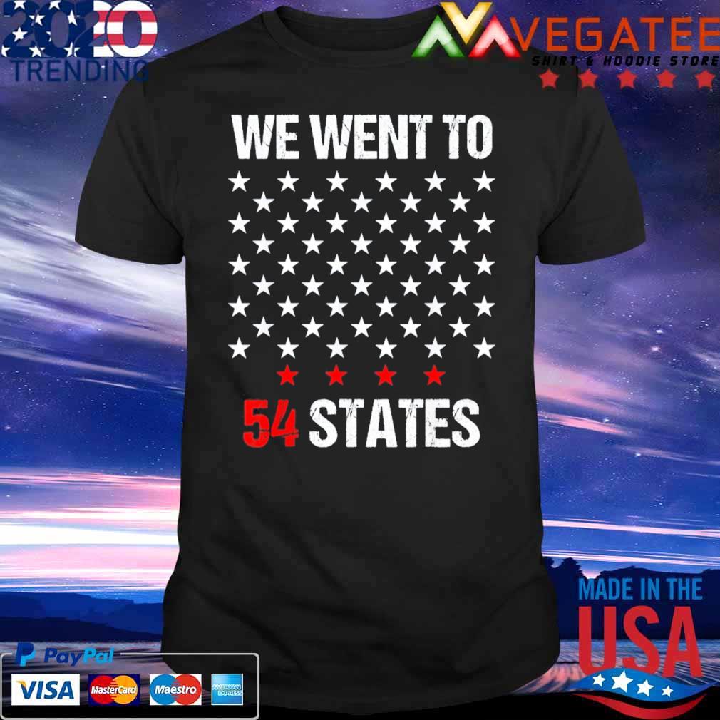 We Went To 54 States President Biden shirt