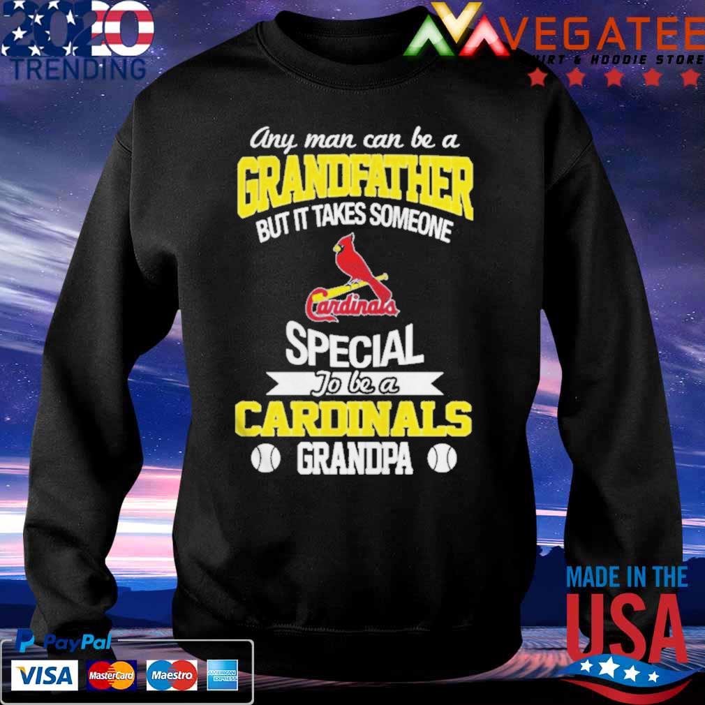 Any Man Can Be A Grandfather But It Takes Someone Special To Be A St. Louis  Cardinals Grandpa Shirt, hoodie, sweater, long sleeve and tank top