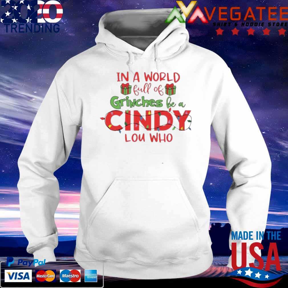 In A World Full Of Grinches Be A Cindy Lou Who Light Christmas Sweater Hoodie