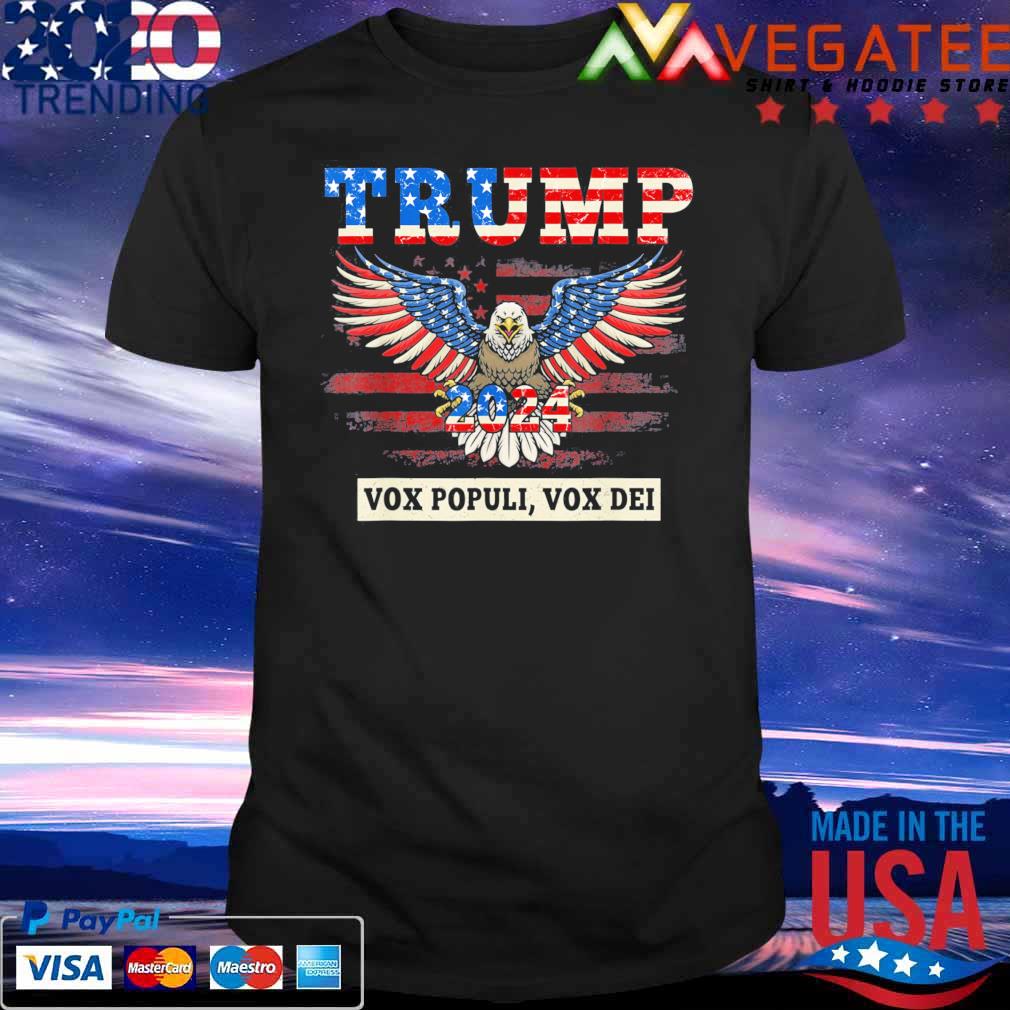 Trump 2024 Vox Populi Vox Dei Voice Of The People Bald Eagle T-Shirt
