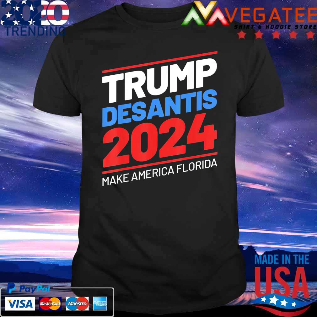 Trump 24 DeSantis MAKE AMERICA FLORIDA 2024 shirt