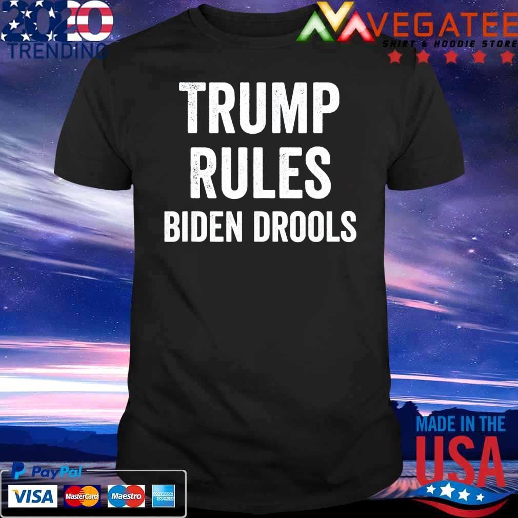 Trump Rules Biden Drools shirt