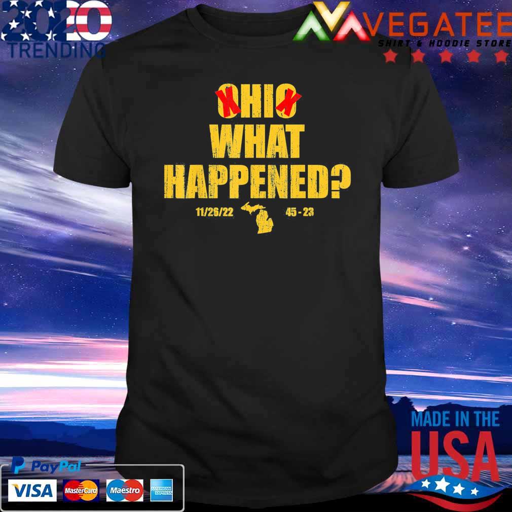 Ohio what happened 11 26 22 45 23 T-Shirt
