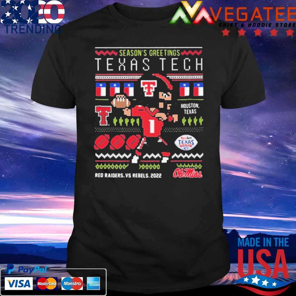 Season’s Greetings Texas Tech Red Raiders Houston Texas Red Raiders Vs Rebels 2022 Ugly Christmas shirt
