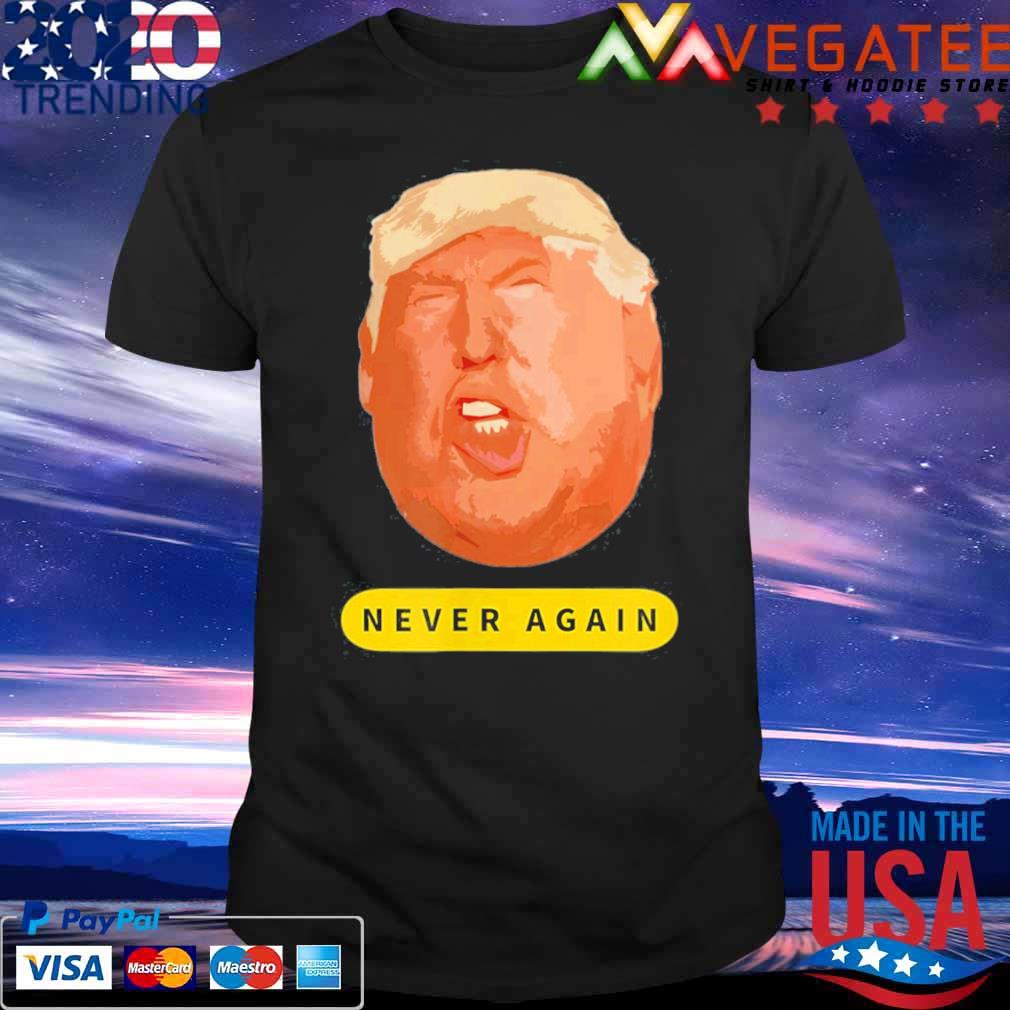 Trump – Never Again T-shirt