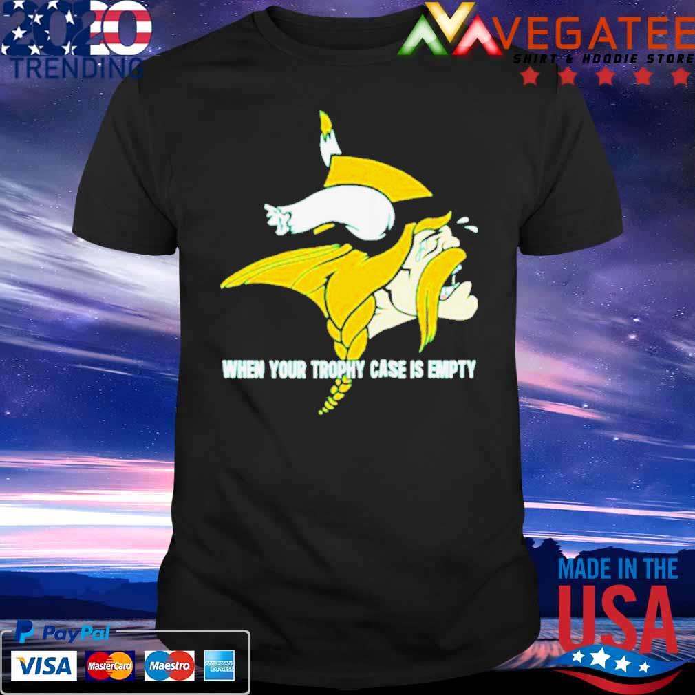 When yout trophy case is empty crying Minnesota Vikings shirt