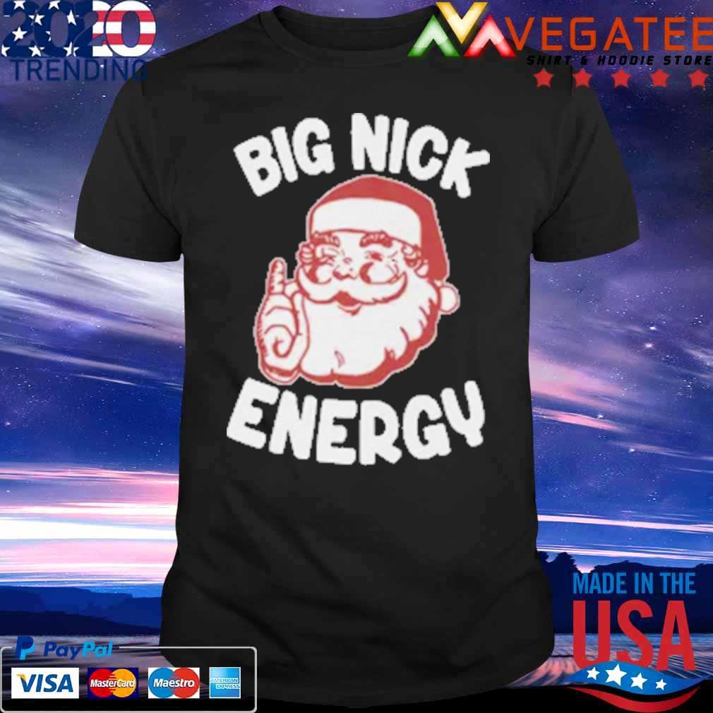 Wicked Naughty Big Nick Energy Shirt