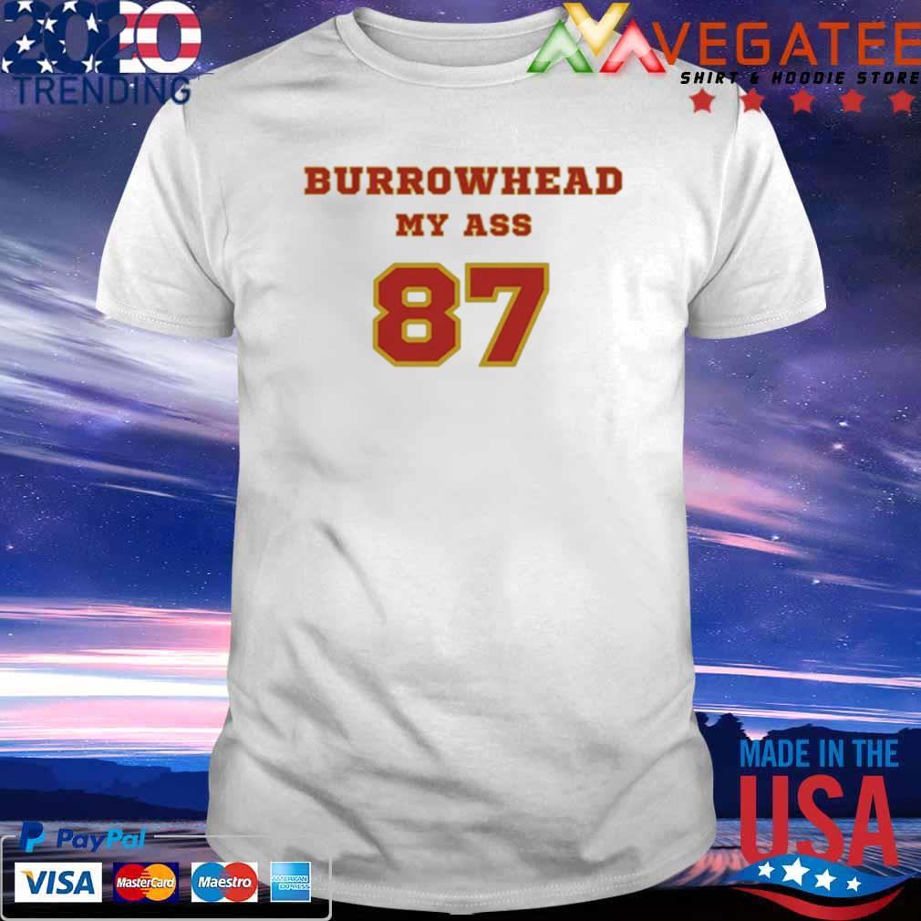 Burrowhead My Ass Kansas City Chiefs T-Shirt