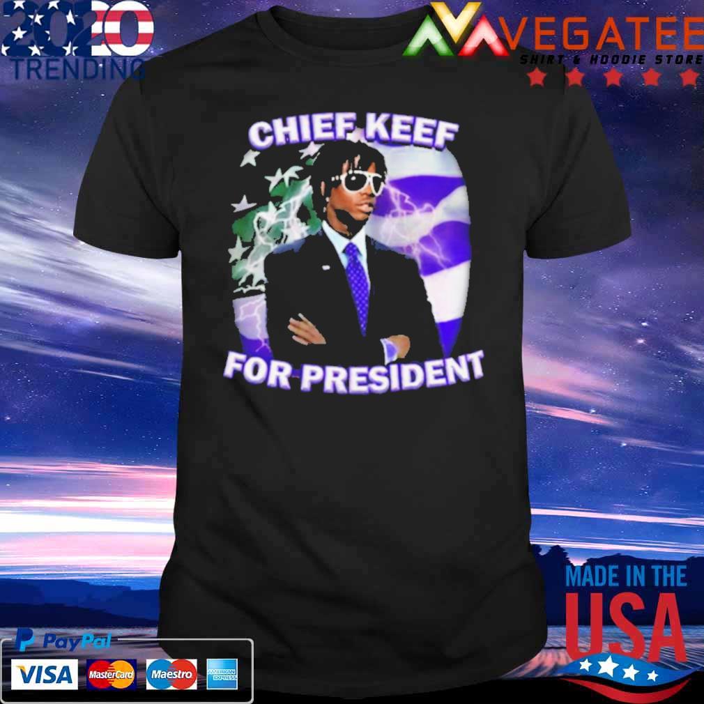 Drip Too Soft Merch Chief Keef For President Shirt