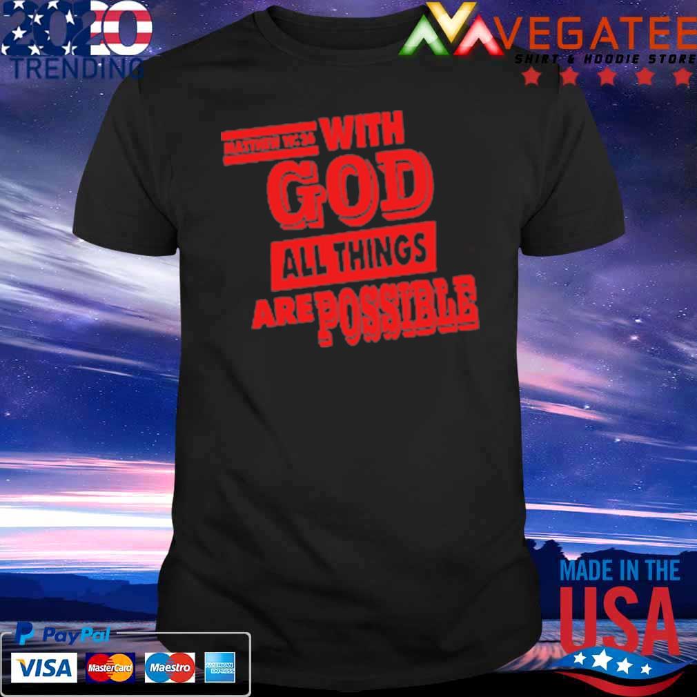 Matthew 19 26 With God All Things Are Possible T-Shirt