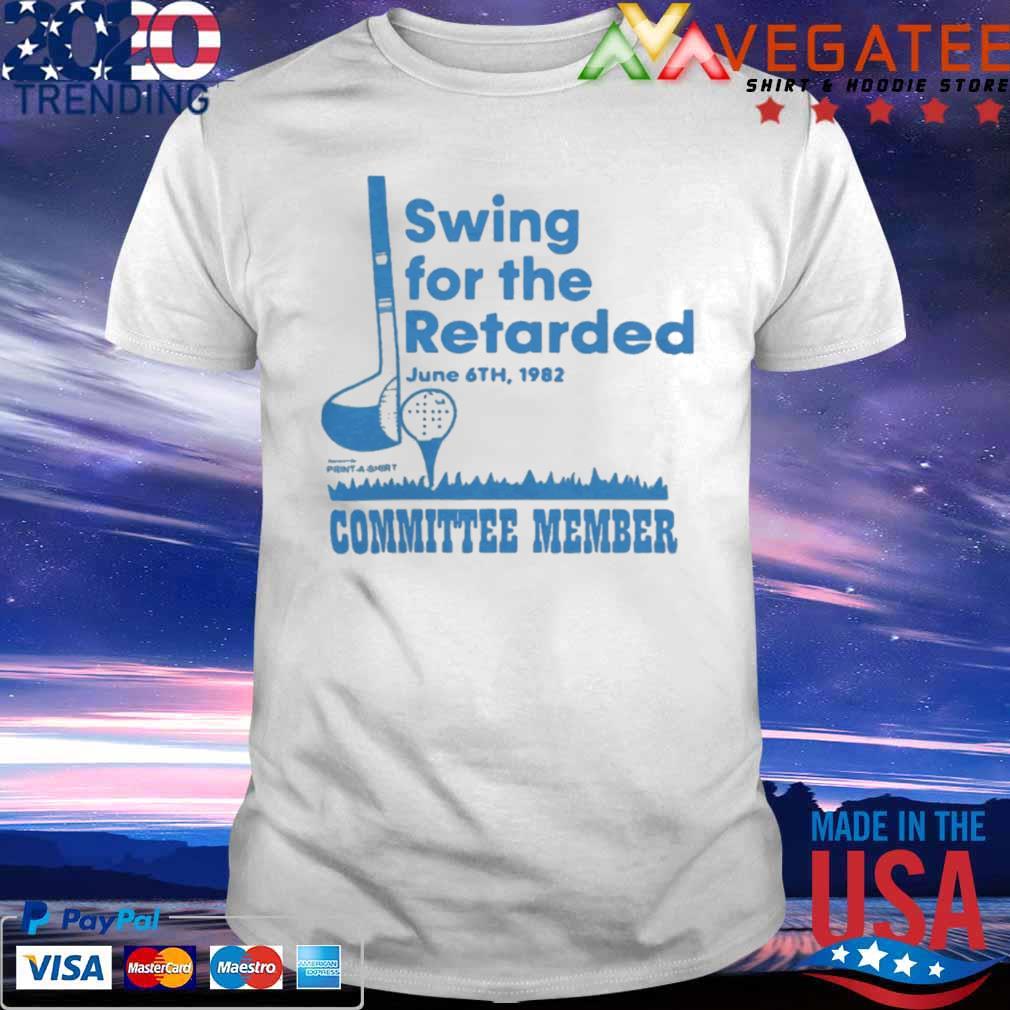 Swing for the retarded june 6th 1982 printa committee member T-shirt