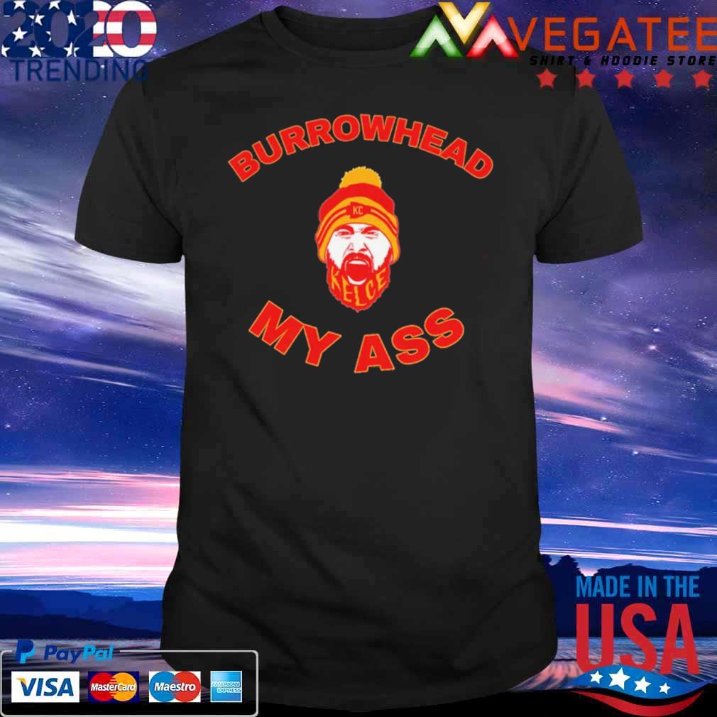 Travis Kelce Burrowhead Head My Ass Kansas City T-Shirt