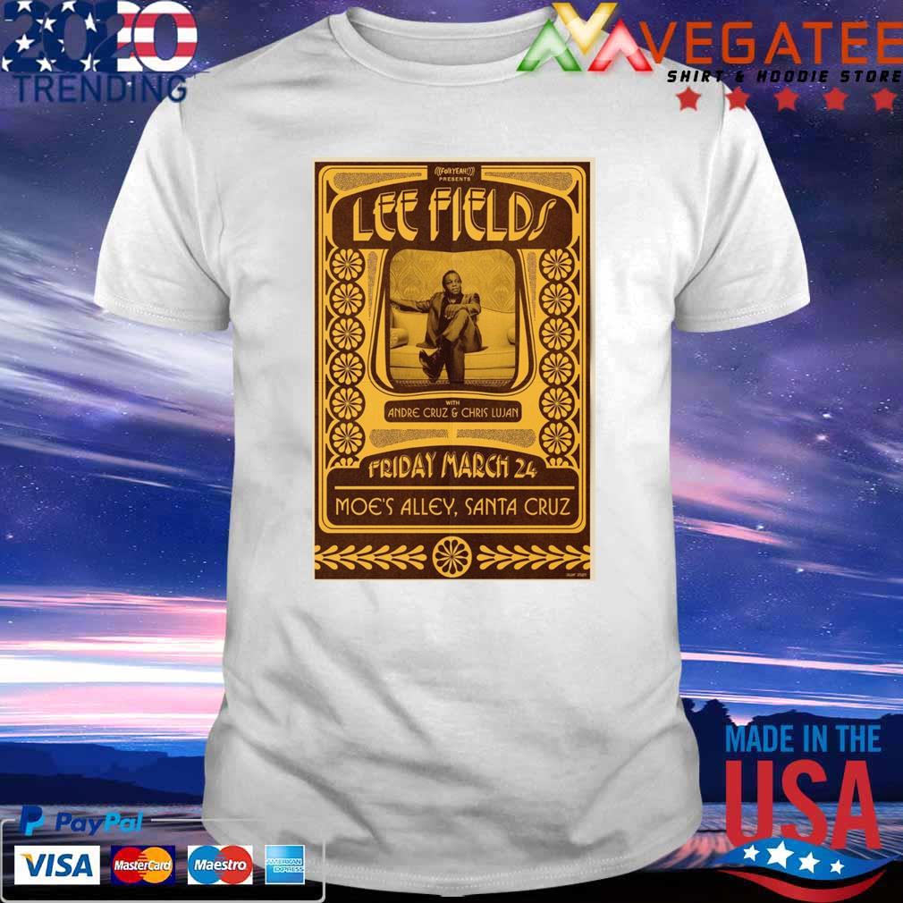 Lee Fields 2023, With Andre Cruz & Chris Lujan, March 24th, Moe’s Alley Santa Cruz Poster Shirt