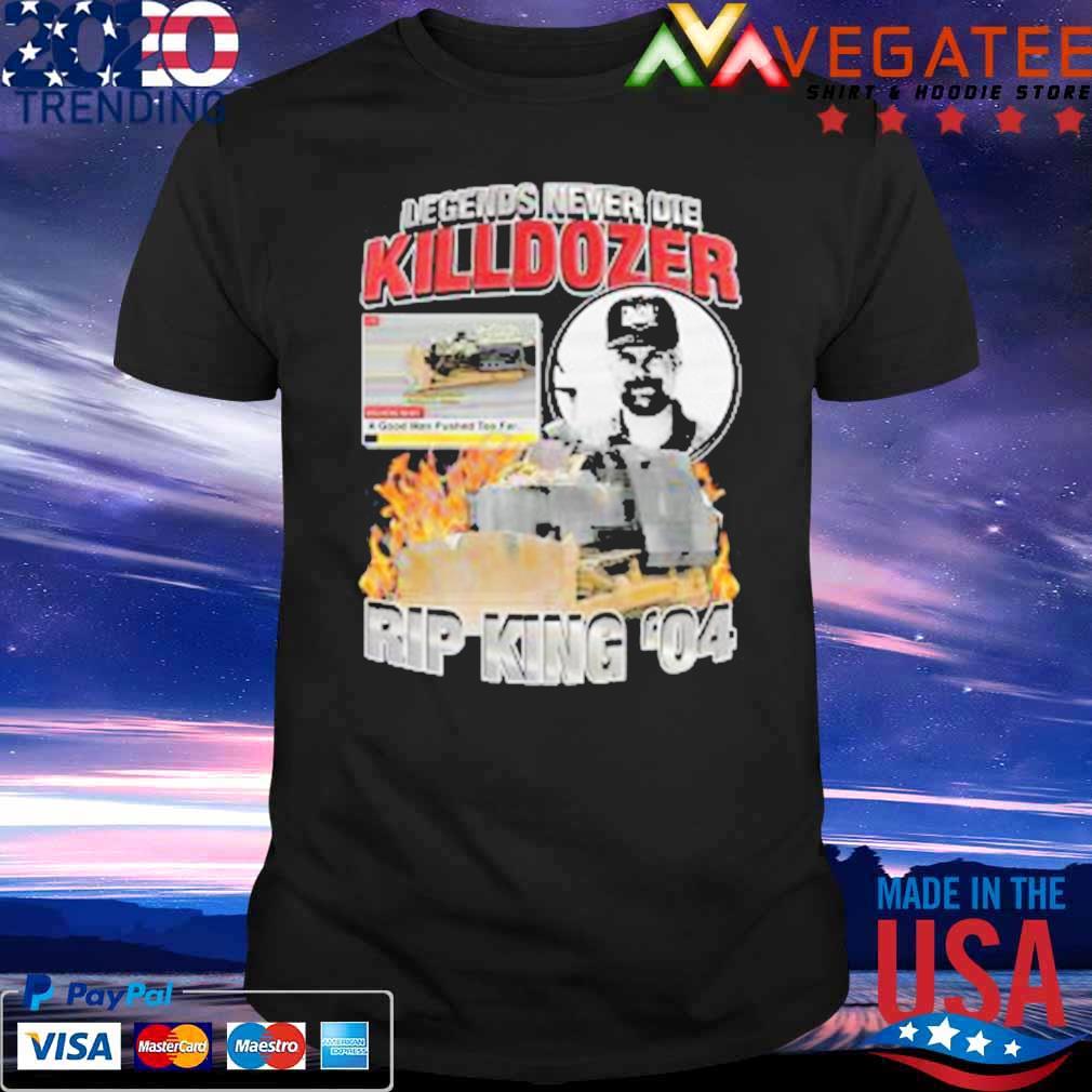 Legends Never Die Killdozer Tee Shirt
