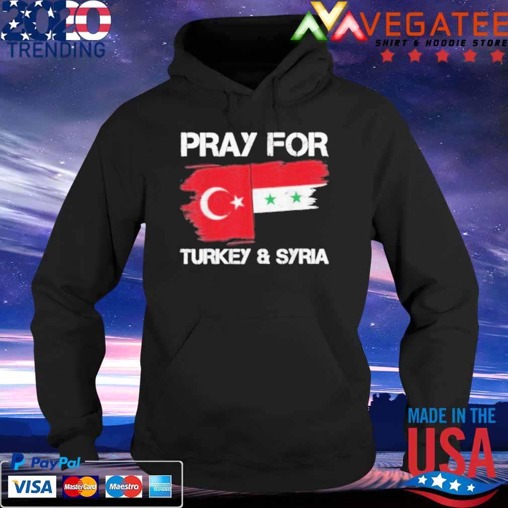 Pray For Turkey & Syria Flag Earthquake In Turkey Syria T-Shirt Hoodie