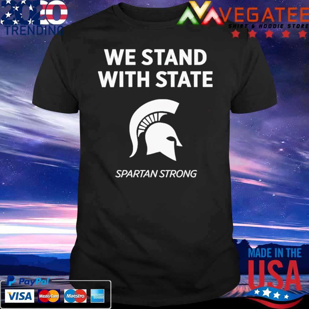 We stand with State Spartans strong shirt