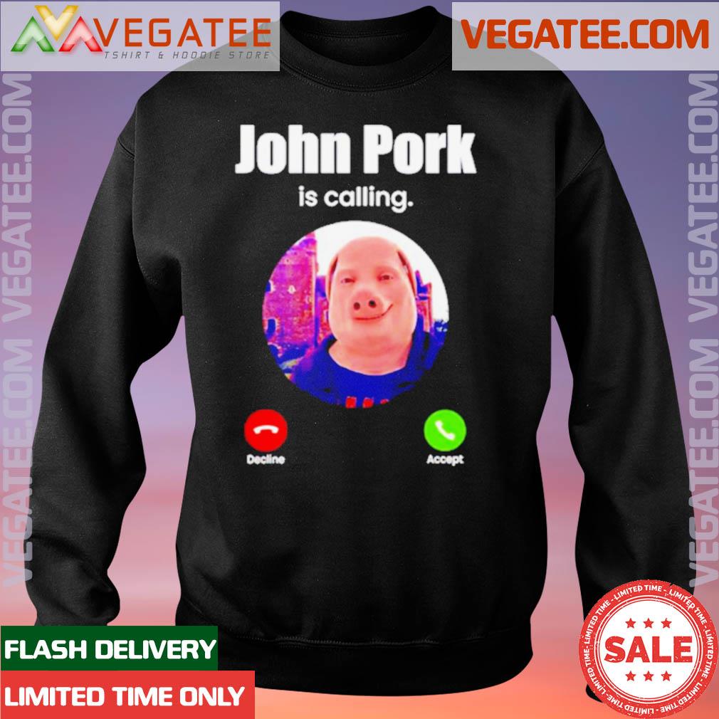 John Pork Is Calling shirt