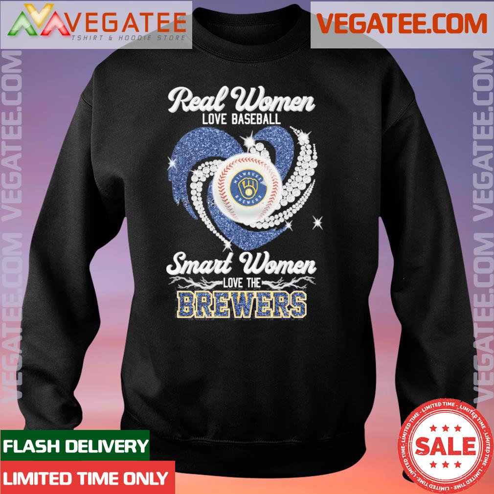 Original real Women Love Baseball Smart Women Love The Brewers Shirt, hoodie,  sweater, long sleeve and tank top