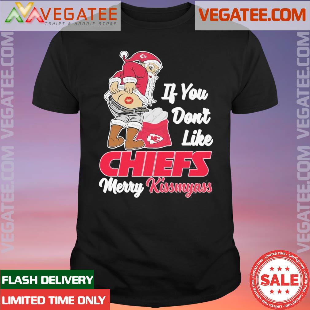 Official santa If You Don't Like Chiefs Merry Kissmyass T-Shirt