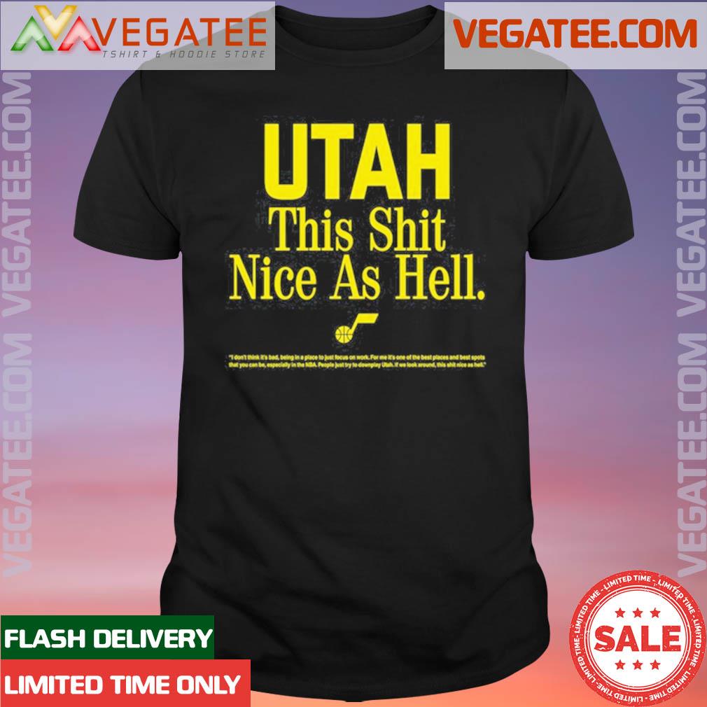 Official utah This Shit Nice As Hell Shirt