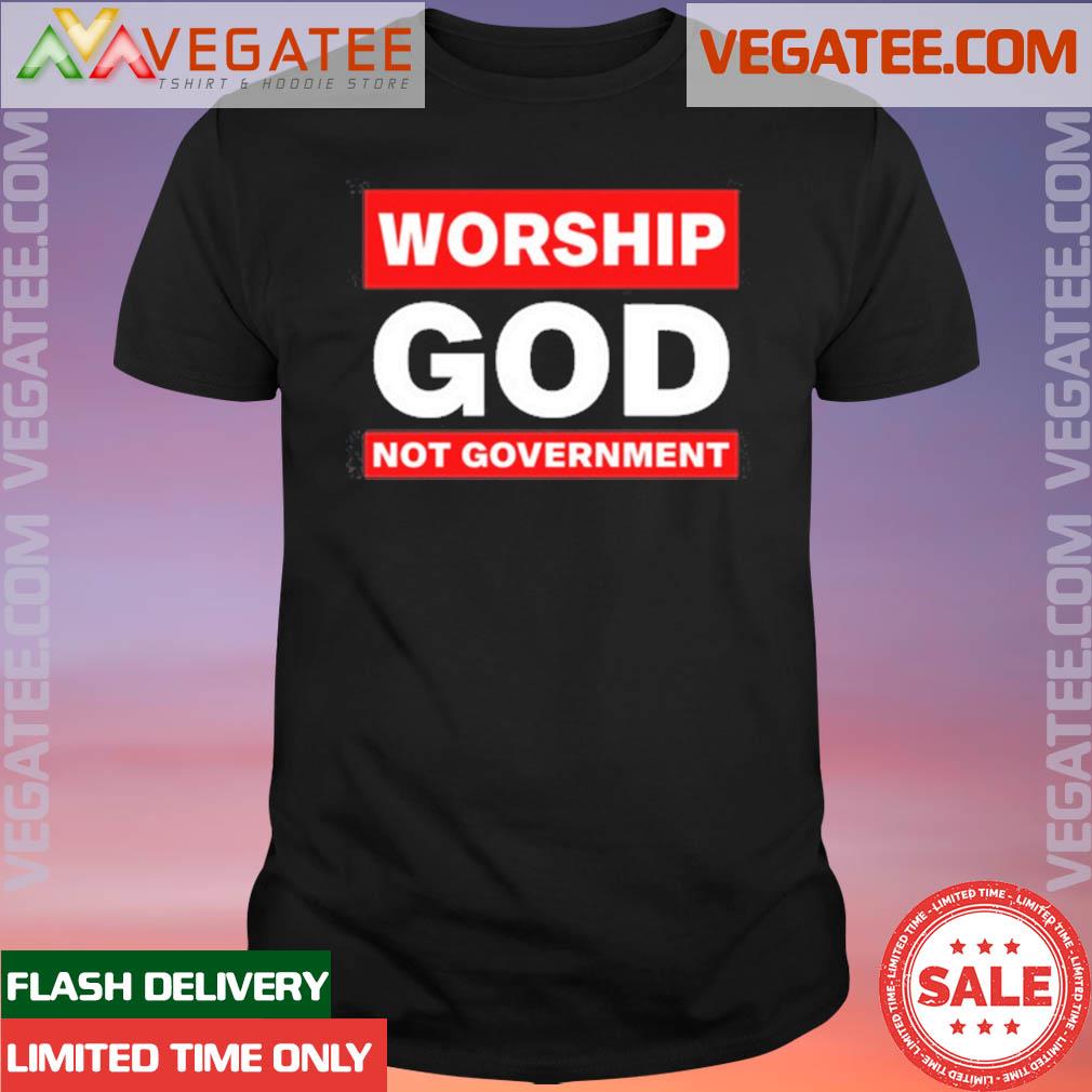 Official worship God Not Government T-Shirt