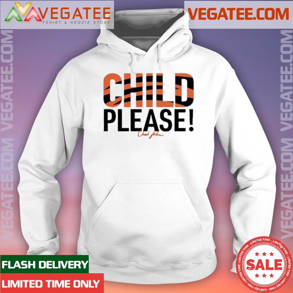 Official child Please Chad John New Shirt Hoodie