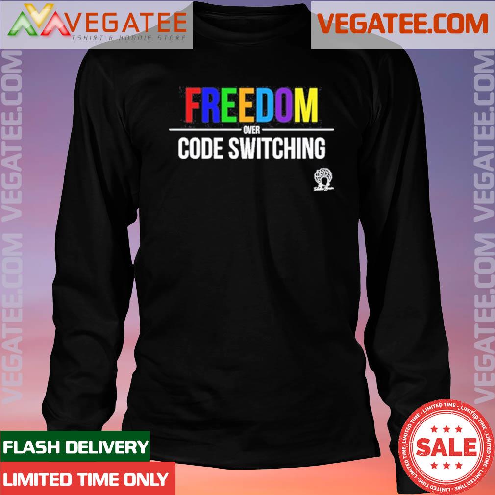 Official Freedom Over Code Switching Shirt, hoodie, sweater, long