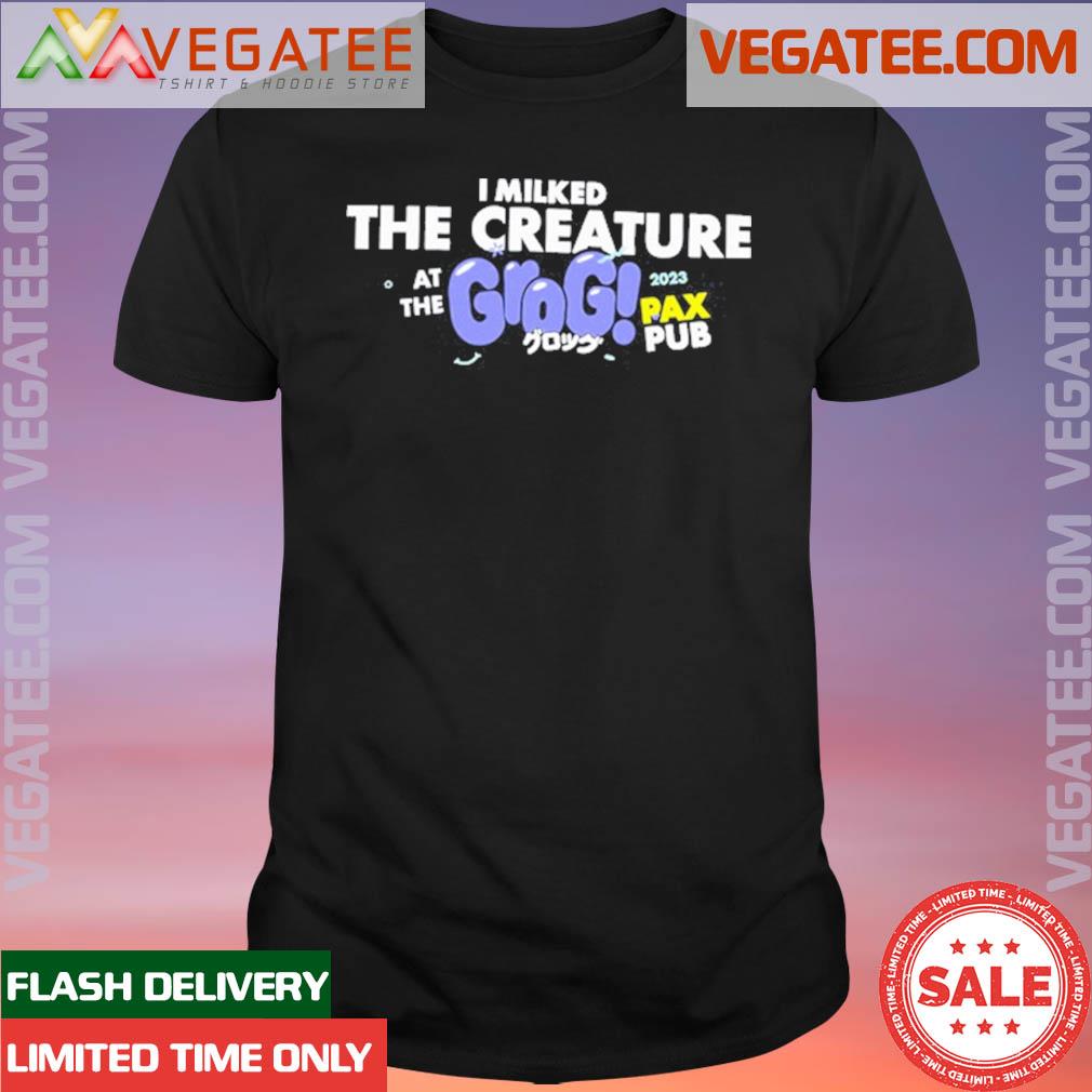 Official grog I Milked The Creature At The Grog Pax Pub 2023 Shirt