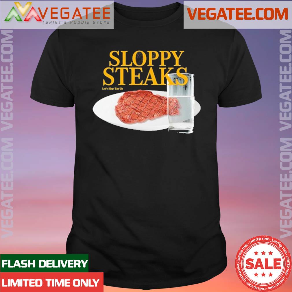 Official sloppy Steaks Shirt