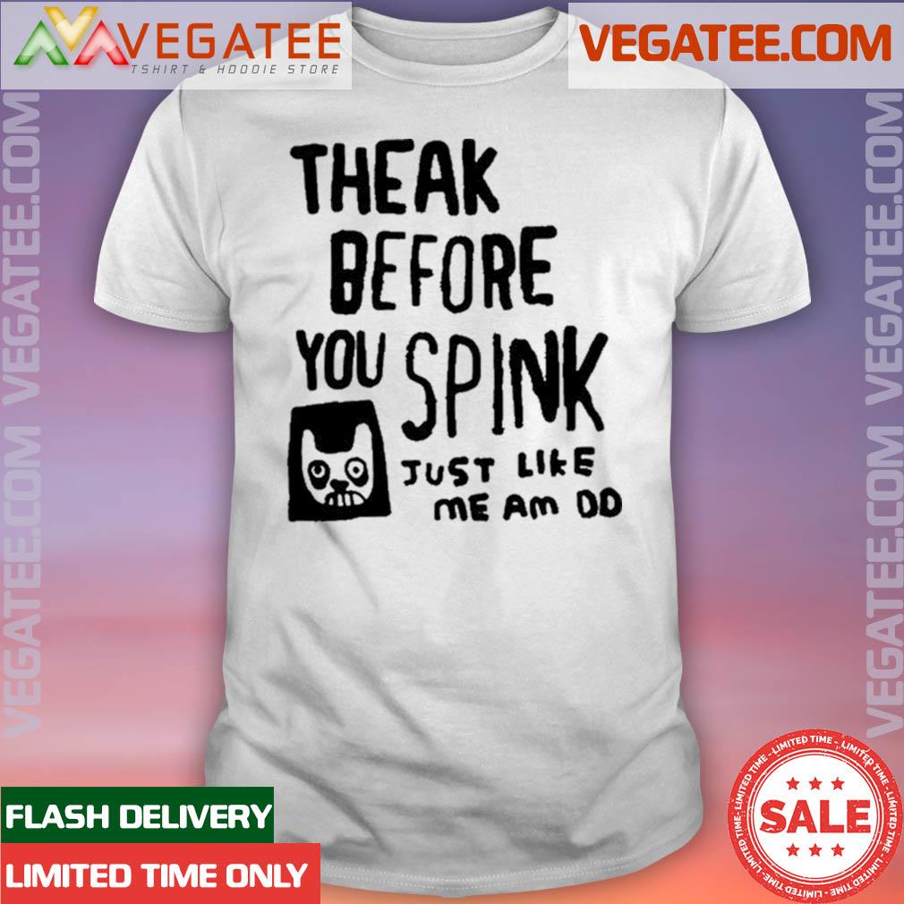 Official Zoe Bread Theak Before You Spink Just Like Me Am Shirt