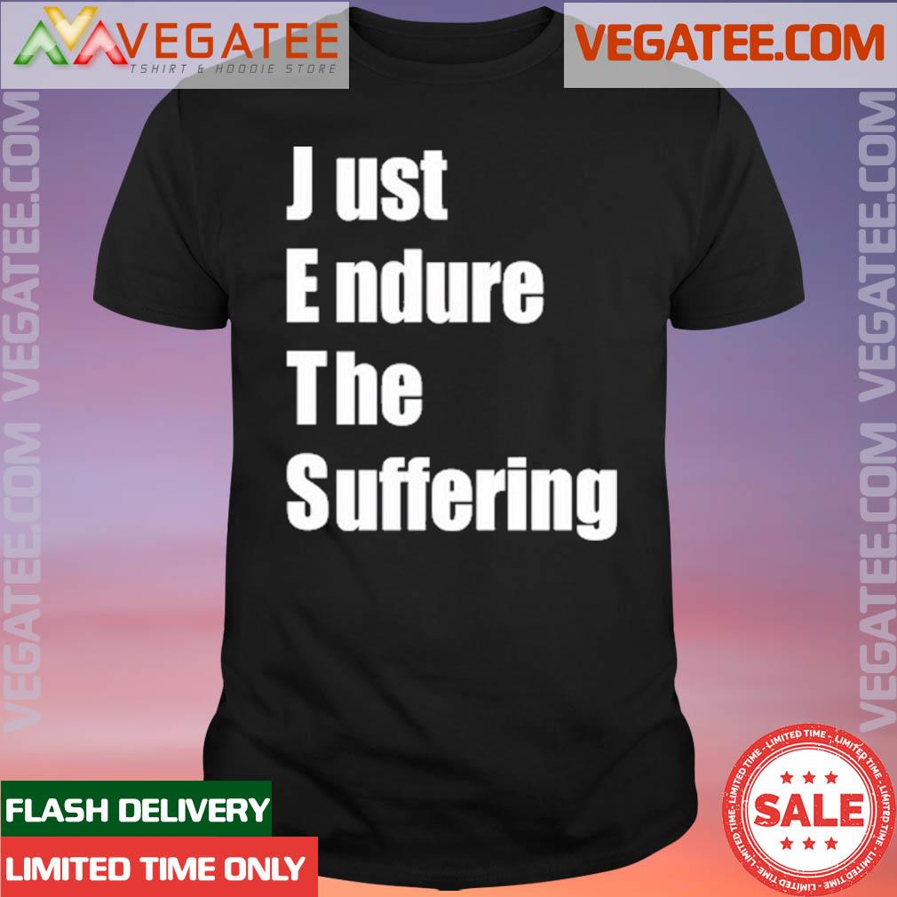 Official jets Fan Wearing Just Endure The Suffering Shirt